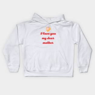 I love you Mom Kids Hoodie